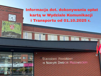 informacja dot. dokonywania opłat w Wydziale Komunikacji i Transportu, w tle budynek Starostwa