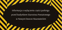 Grafika informująca o zamknięciu połowy parkingu przed Starostwem Powiatowym w Nowym Dworze Mazowieckim