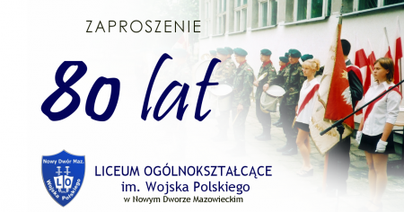 Zaproszenie na na uroczystości Jubileuszu 80-lecia istnienia LO w Nowym Dworze Mazowieckim